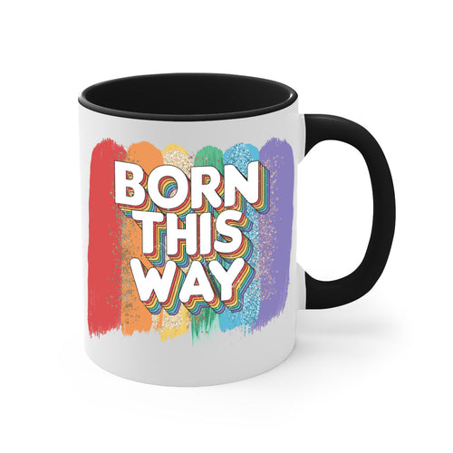 Born This Way Mug / Coffee Cup