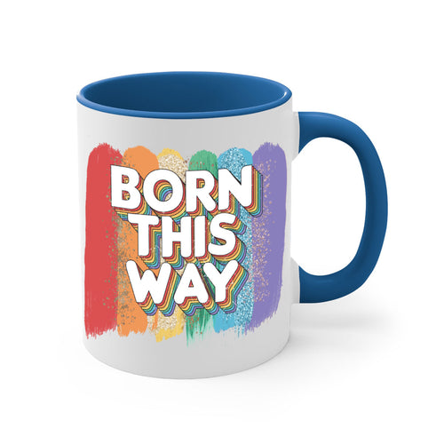Born This Way Mug / Coffee Cup