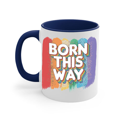 Born This Way Mug / Coffee Cup